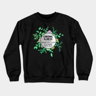 Chronic Illness Crewneck Sweatshirt